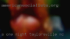 A one night stand is in Taylorsville, NC fine.