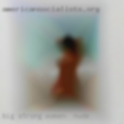 Big strong man women in nude who can take control.