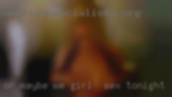 Or maybe girl for sex tonight we can please each other?
