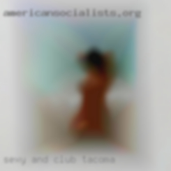 Sexy club Tacoma and confident women.
