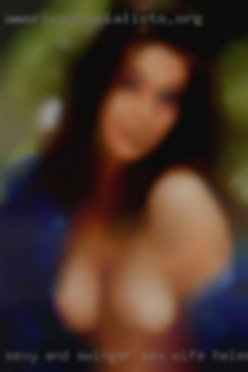Sexy and swinger sex wife Helen knows what a man wants.