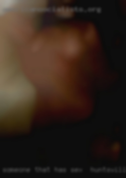 Someone that has sex in Huntsville standards.